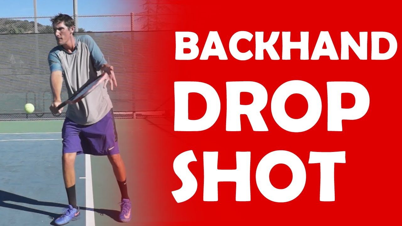 Backhand Drop Shot Technique | DROP SHOTS