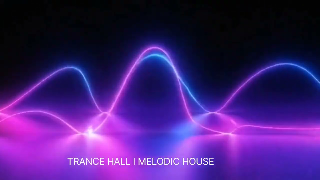 TRANCE HALL l MELODIC HOUSE