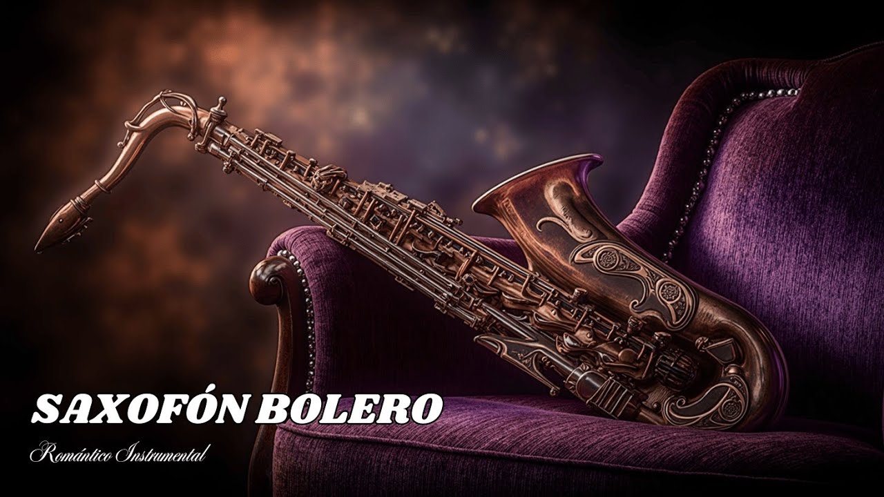 Bolero Romántico Saxofón Instrumental Música de Amor sin Palabras | Ночи чистого расслабления