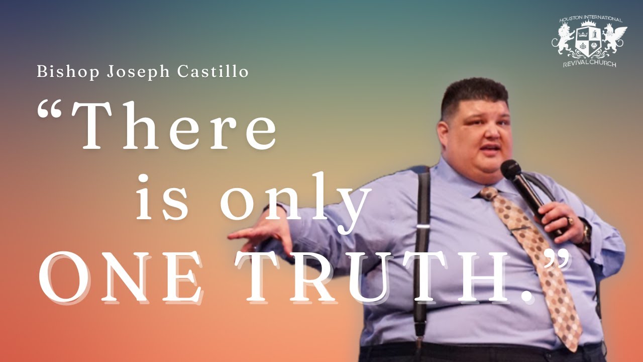 "There is only one truth." | Bishop Joseph Castillo