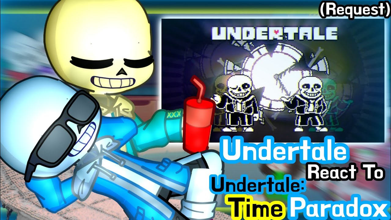 Undertale React to Undertale: Time Paradox (Request)