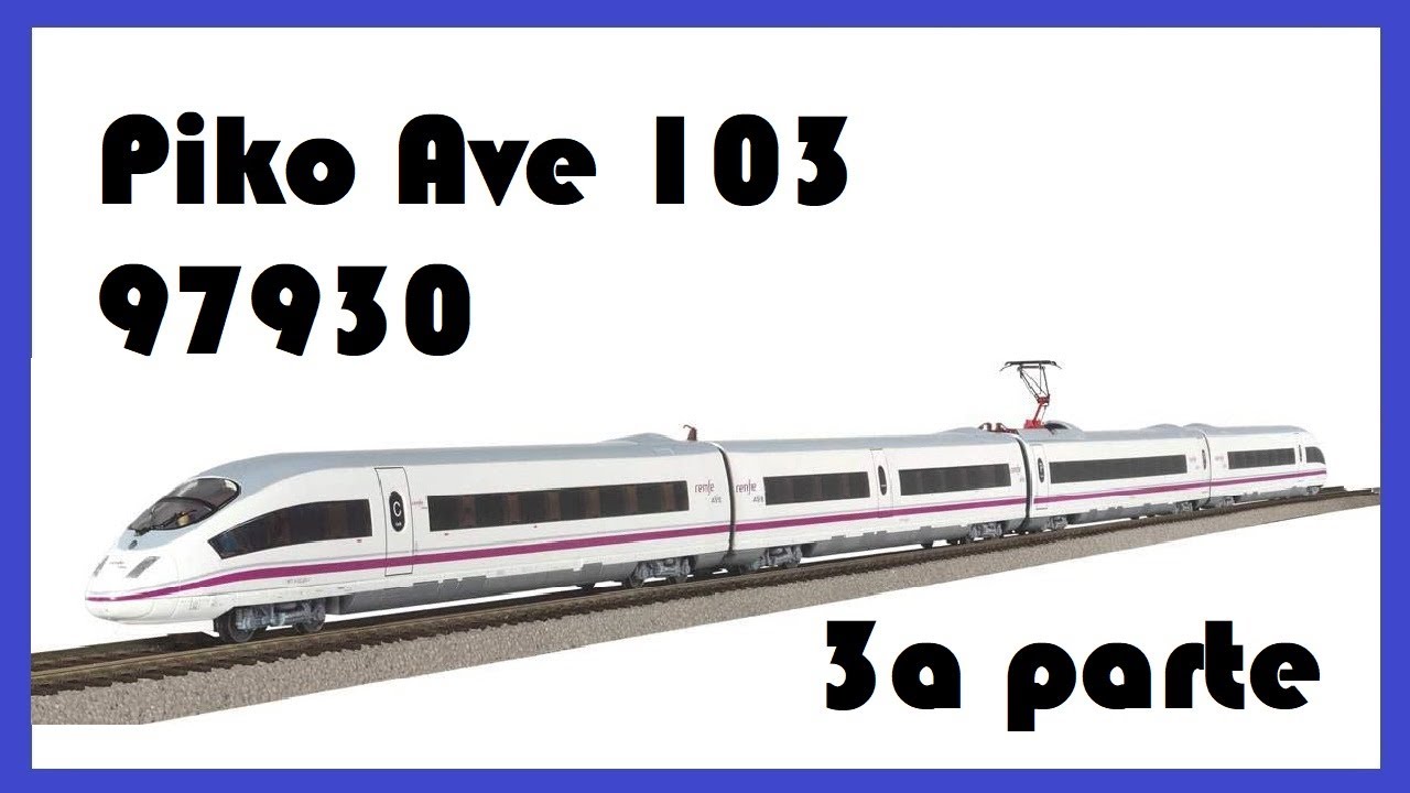 AVE S103 de PIKO (2008) Review y creación de las jorobas con El Taller del Modelista (3ª Parte)