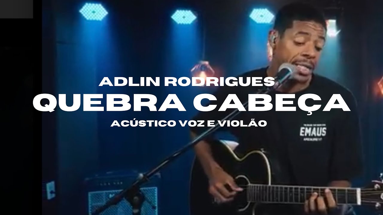 ADLIN RODRIGUES | QUEBRA CABEÇA (Acústico Voz e Violão)