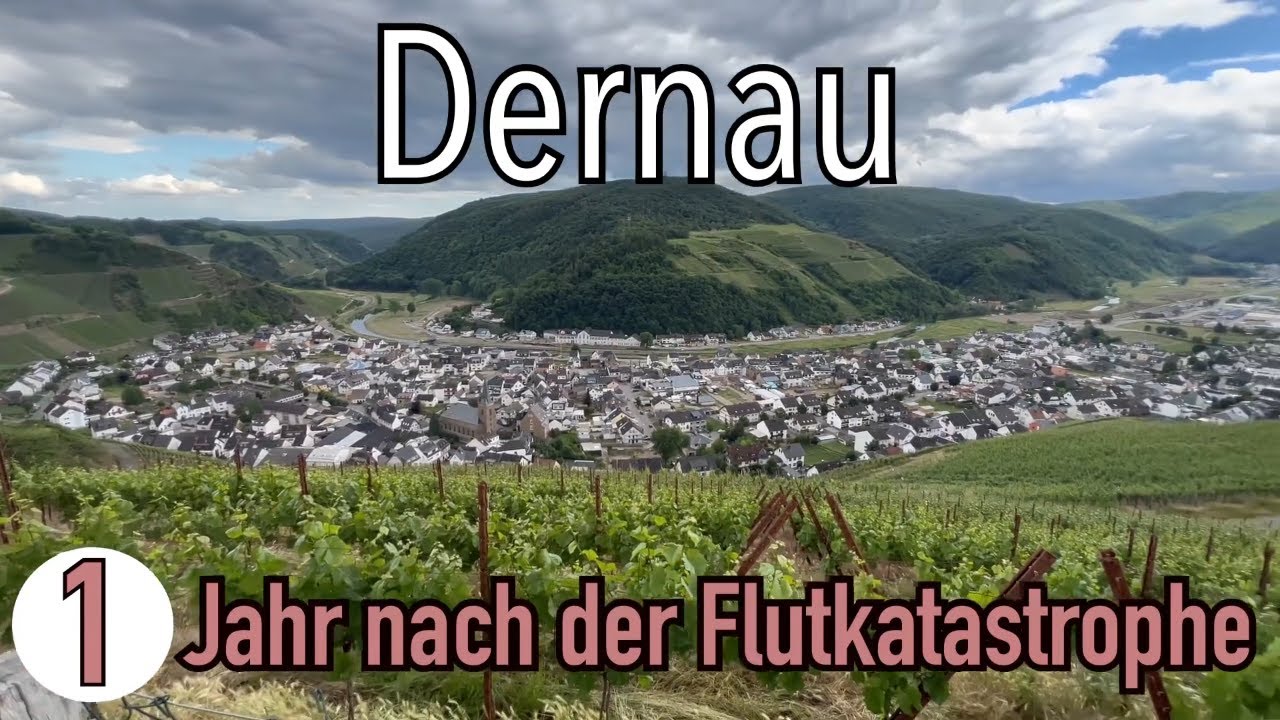 Dernau im Ahrtal - 1 Jahr nach der Flutkatastrophe