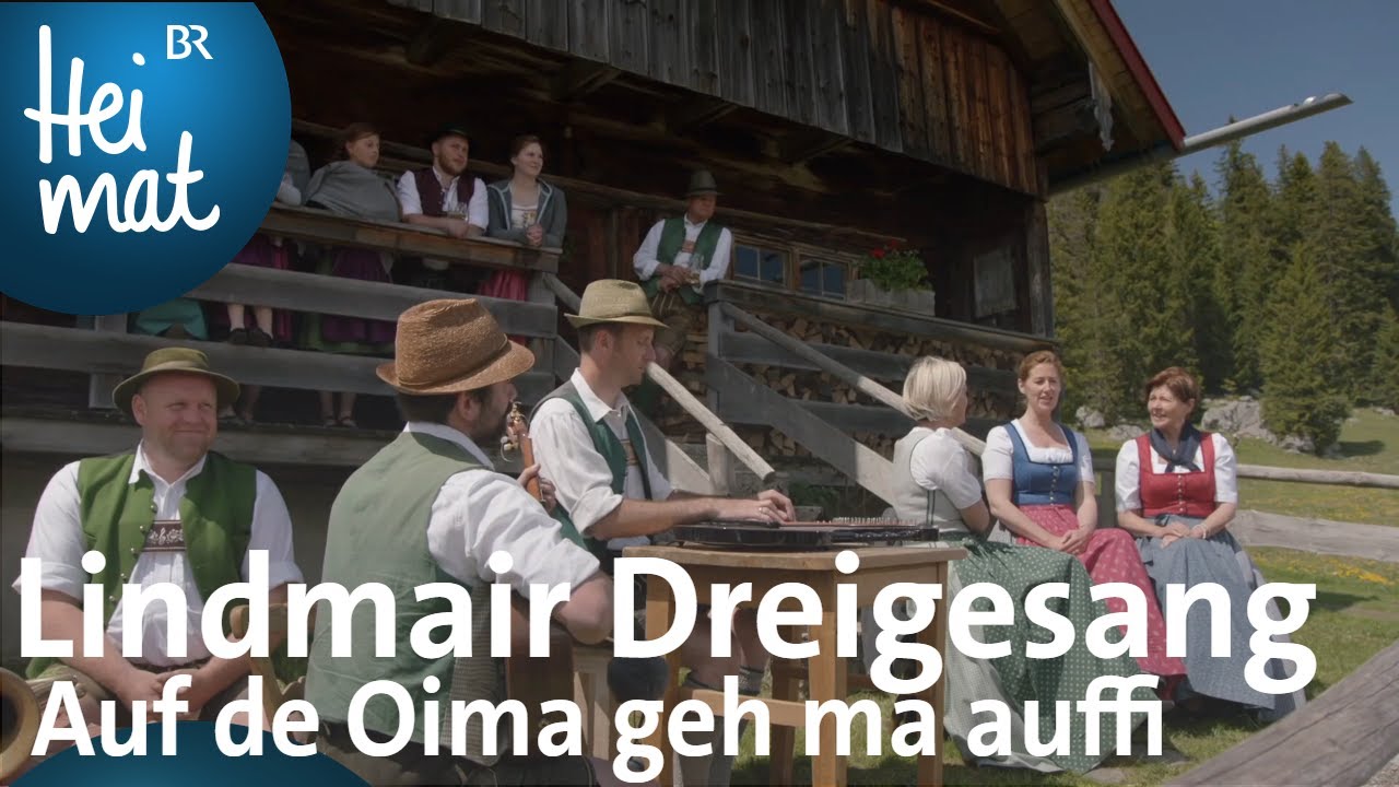 Lindmair Dreigesang: Auf de Oima geh ma auffi l BR Heimat - Zsammg'spuit l Volksmusik