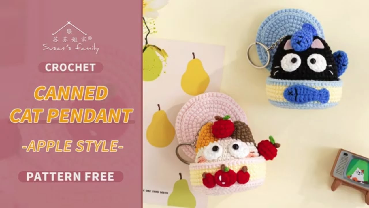 【EN2813】Crochet  Cute Cat Tutorial | Apple style of  Canned Cat pendant| Susan's Family