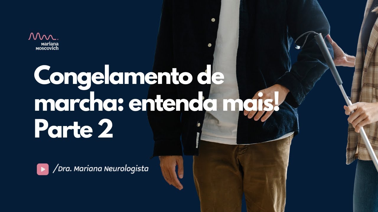 Parkinson- Congelamento de marcha - Parte 2