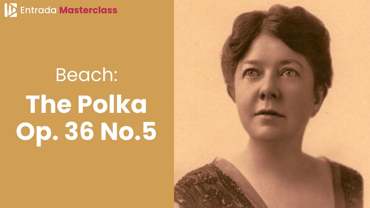 Amy Beach: Polka, Op. 36 No.5 (Piano Masterclass)