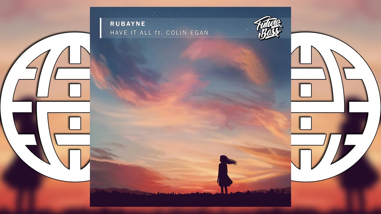 Rubayne Feat. Colin Egan - Have It All