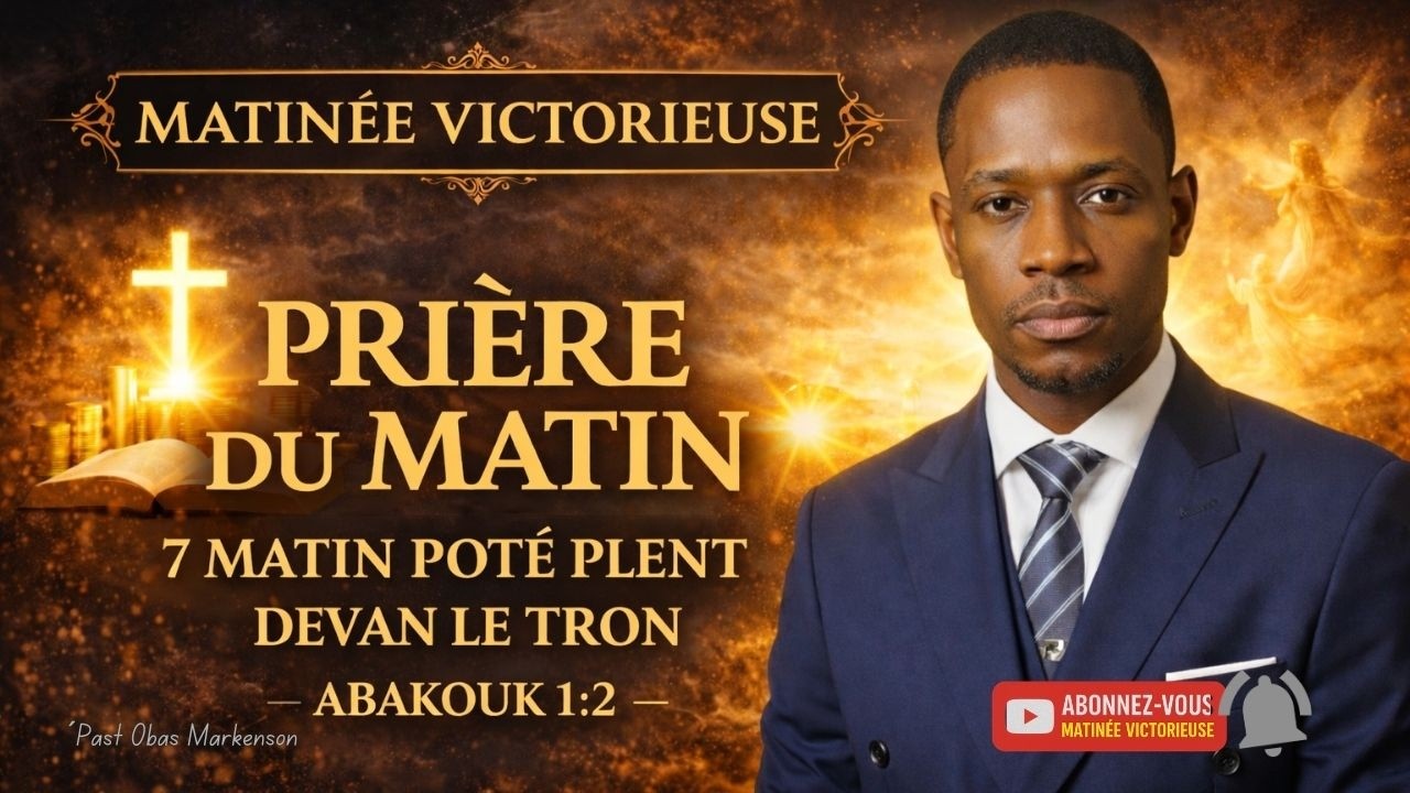 PRIÈRE DU MATIN 7 MATIN LAMANTASYON DEVAN LE TRON 06-MARS -2026