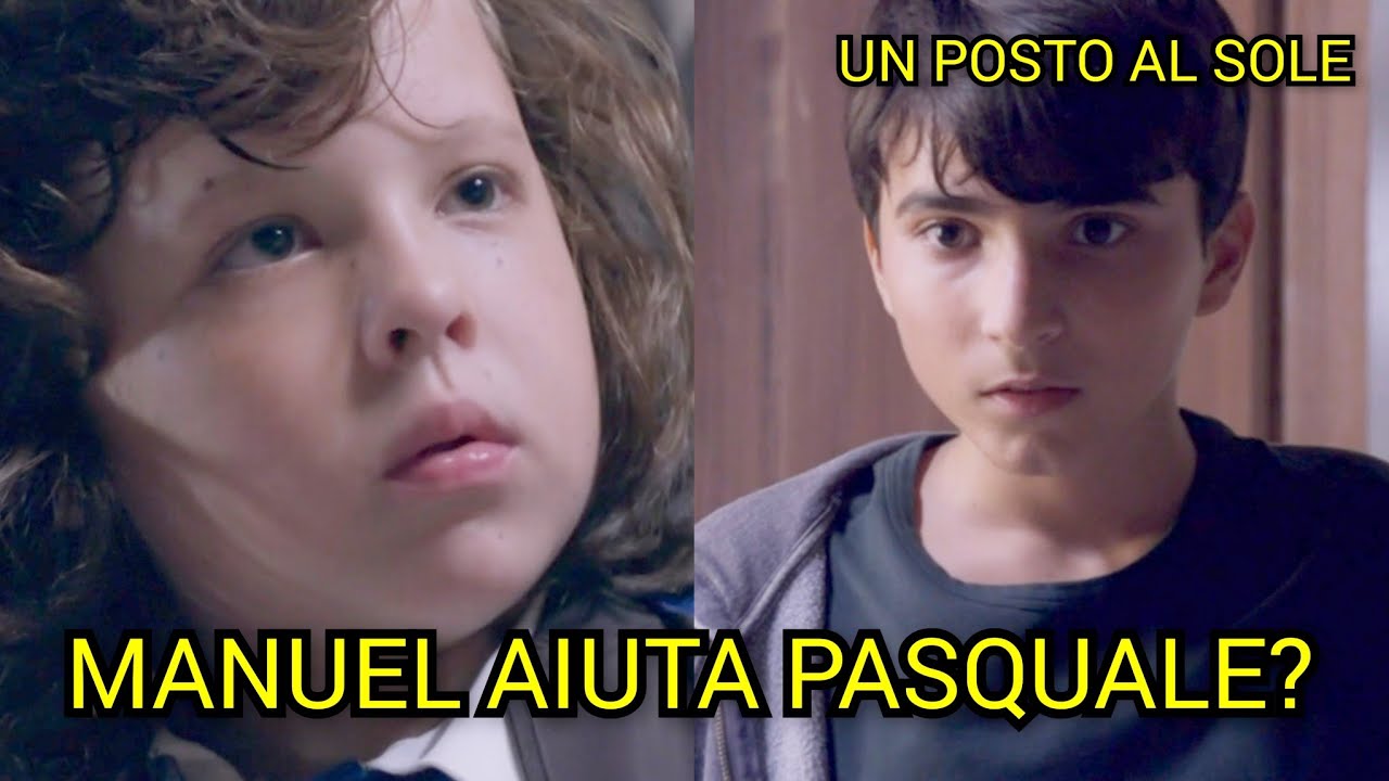 MANUEL AIUTA PASQUALE? - UN POSTO AL SOLE #unpostoalsole #upas #manuel #soap #soapopera #napoli