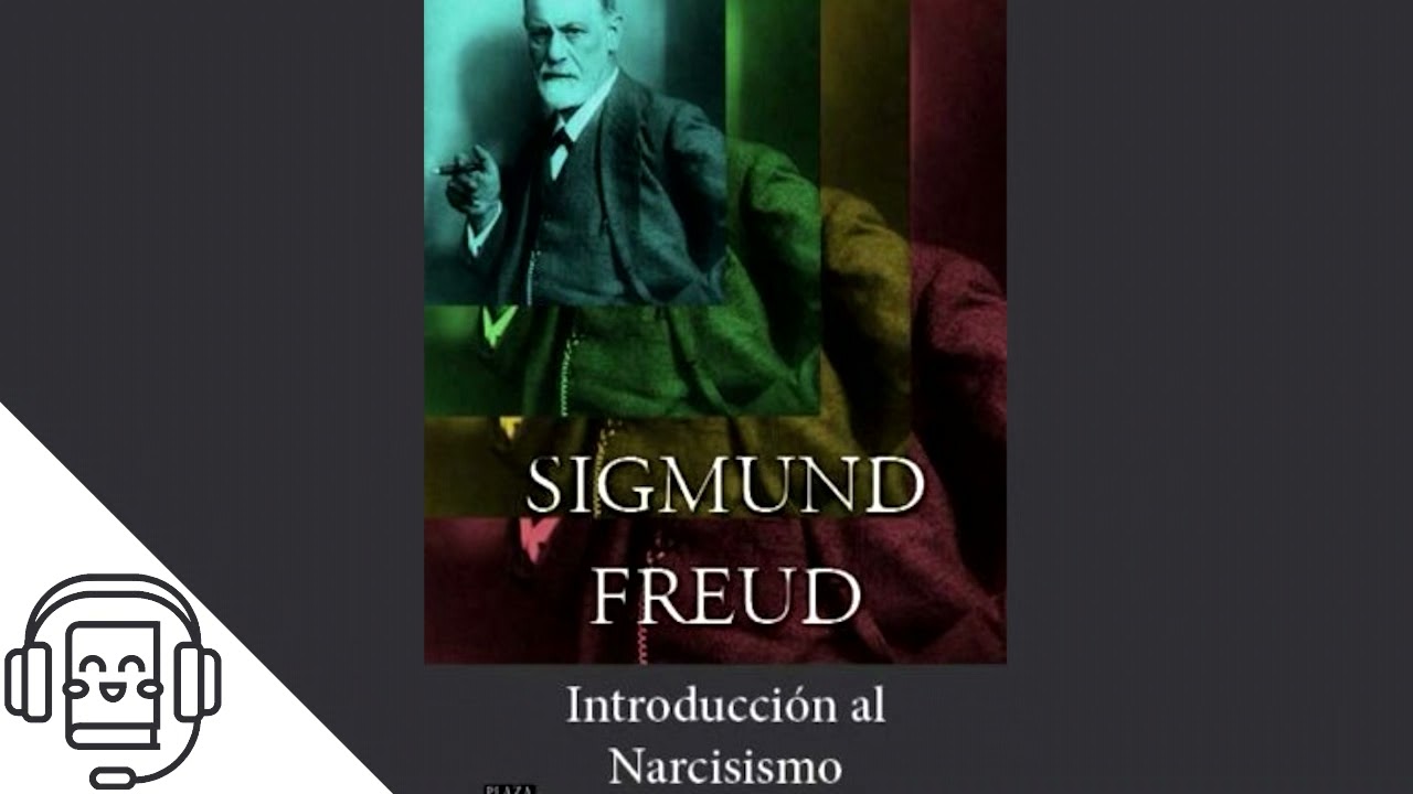 Introducción al Narcisismo de Sigmund Freud (Audiolibro)
