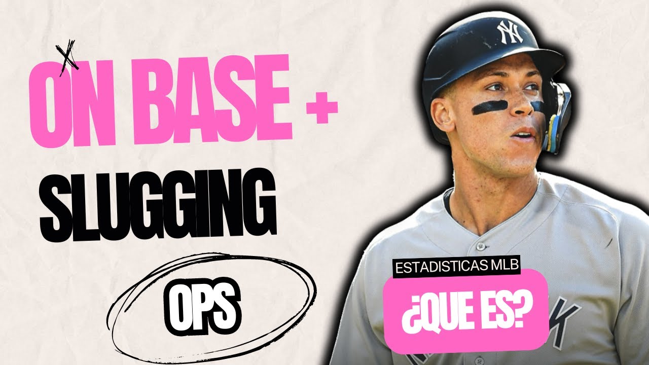 ¿QUE ES EL ON BASE + SLUGGING (OPS)?? | Las Estadisticas SI IMPORTAN | #mlb