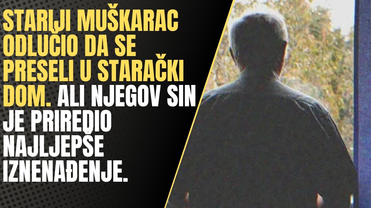 Starac nije želio živjeti s porodicom, pa je tražio od sina da ga odvede u starački dom