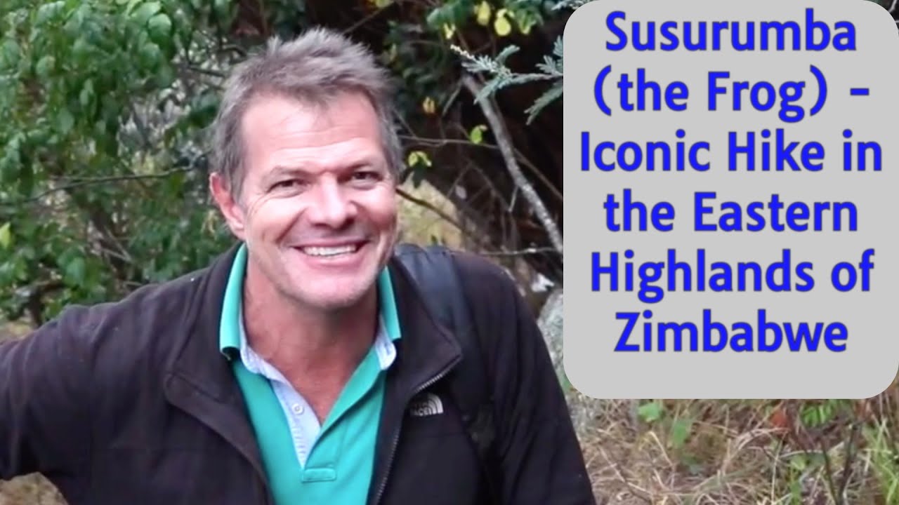 Susurumba (the Frog) - Iconic Hike in the Eastern Highlands of Zimbabwe
