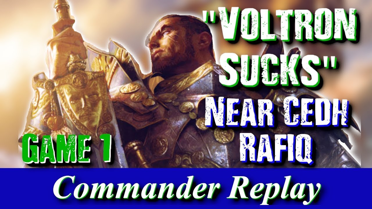 Voltron Sucks - Near Cedh Rafiq vs Najeela, Azami, Vannifar