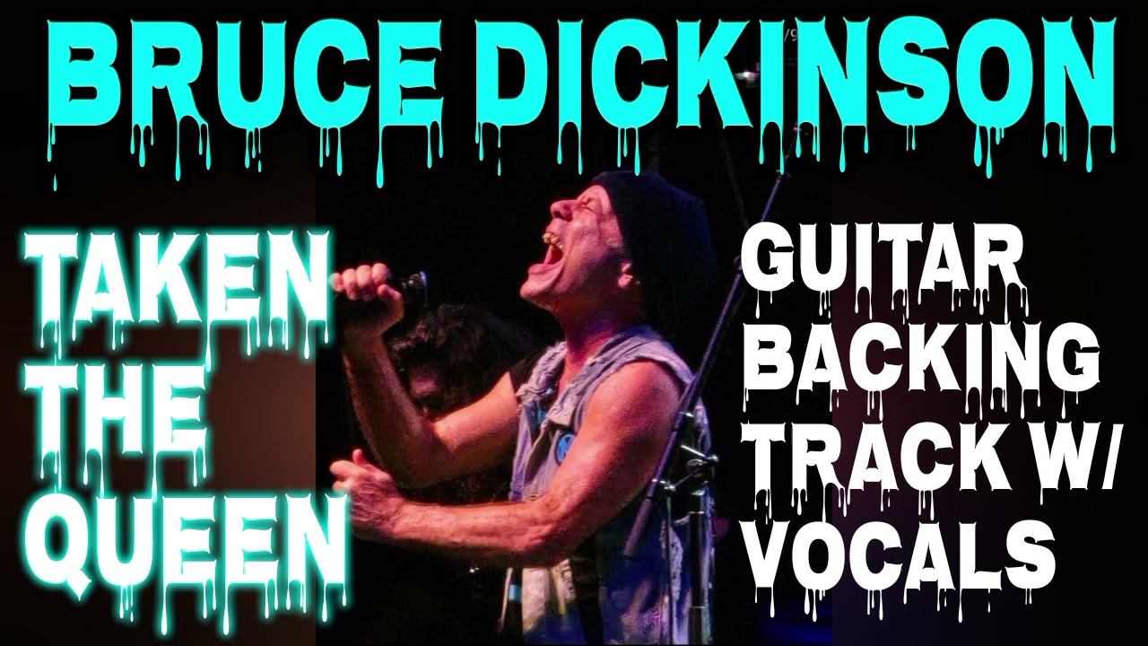 BRUCE DICKINSON - TAKEN THE QUEEN - GUITAR BACKING TRACK W VOCALS