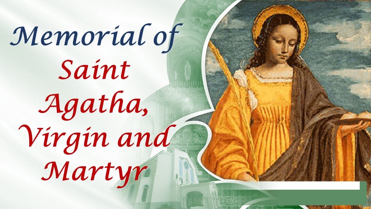 Vespers with Benediction and 6:00 PM Mass on the Memorial of Saint Agatha, Virgin and Martyr.