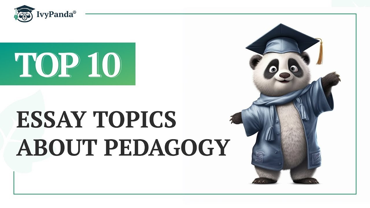 TOP-10 Essay Topics about Pedagogy