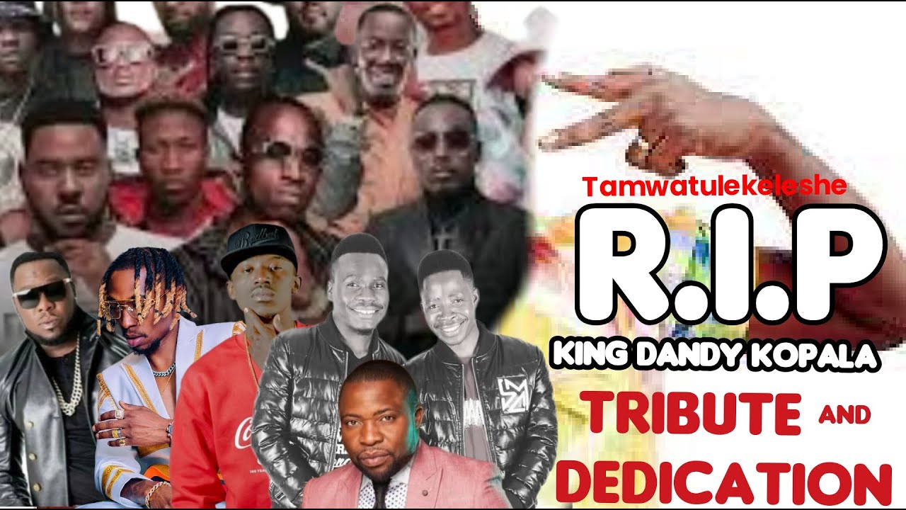 😭ALL ARTISTS SONG TRIBUTE AND DEDICATION TO KING DANDY & NATION: ZAMBIA MUSIC INDUSTRY😪😍 