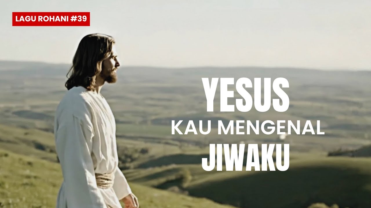 Kau Mengenal Jiwaku | Lagu Rohani Kristen Menyentuh Hati &ndash; Doa yang Tak Terucap