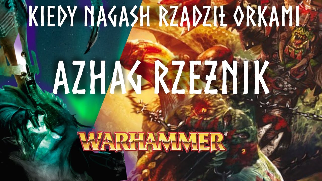 Azhag Rzeźnik | ORKOWIE | PRZEWODNIK PO ŚWIECIE WARHAMMERA