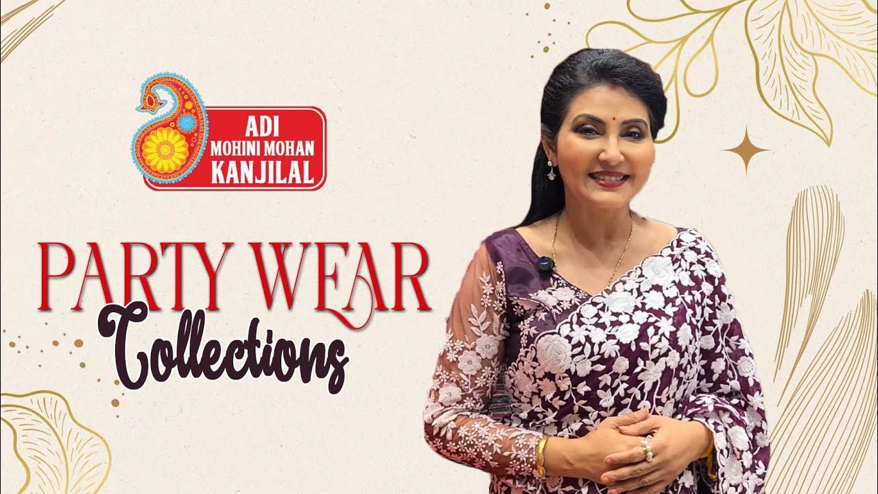Make Activate Your Mood with Our Party Wear Collection from Adi Mohini Mohan Kanjilal