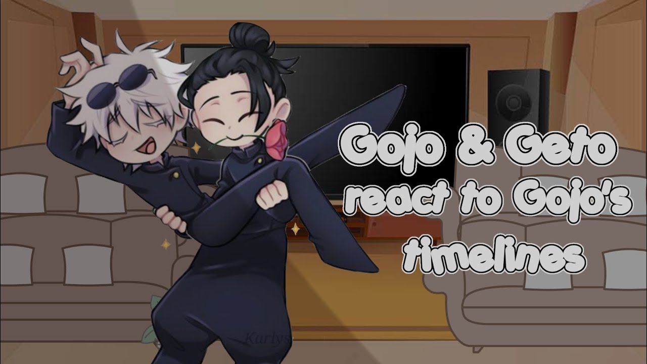 Gojo & Geto react to Gojo's timelines (Part 1/?)