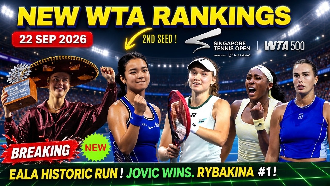 NEW WTA RANKINGS SHOCK! EALA RISES, JOVIC SURGES & MASSIVE SINGAPORE WITHDRAWALS!