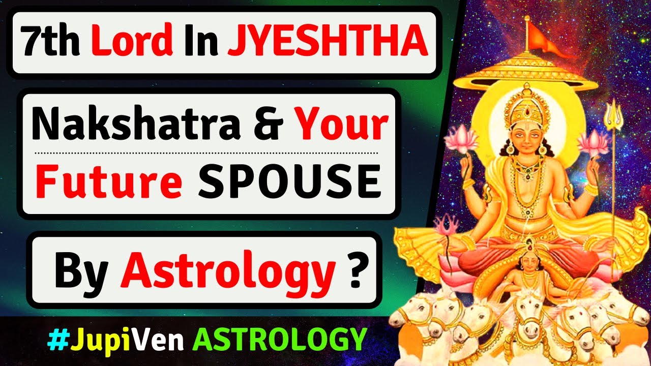 7th LORD IN JYESHTHA NAKSHATRA AND YOUR SPOUSE | JYESHTHA NAKSHATRA SPOUSE | VEDIC ASTROLOGY