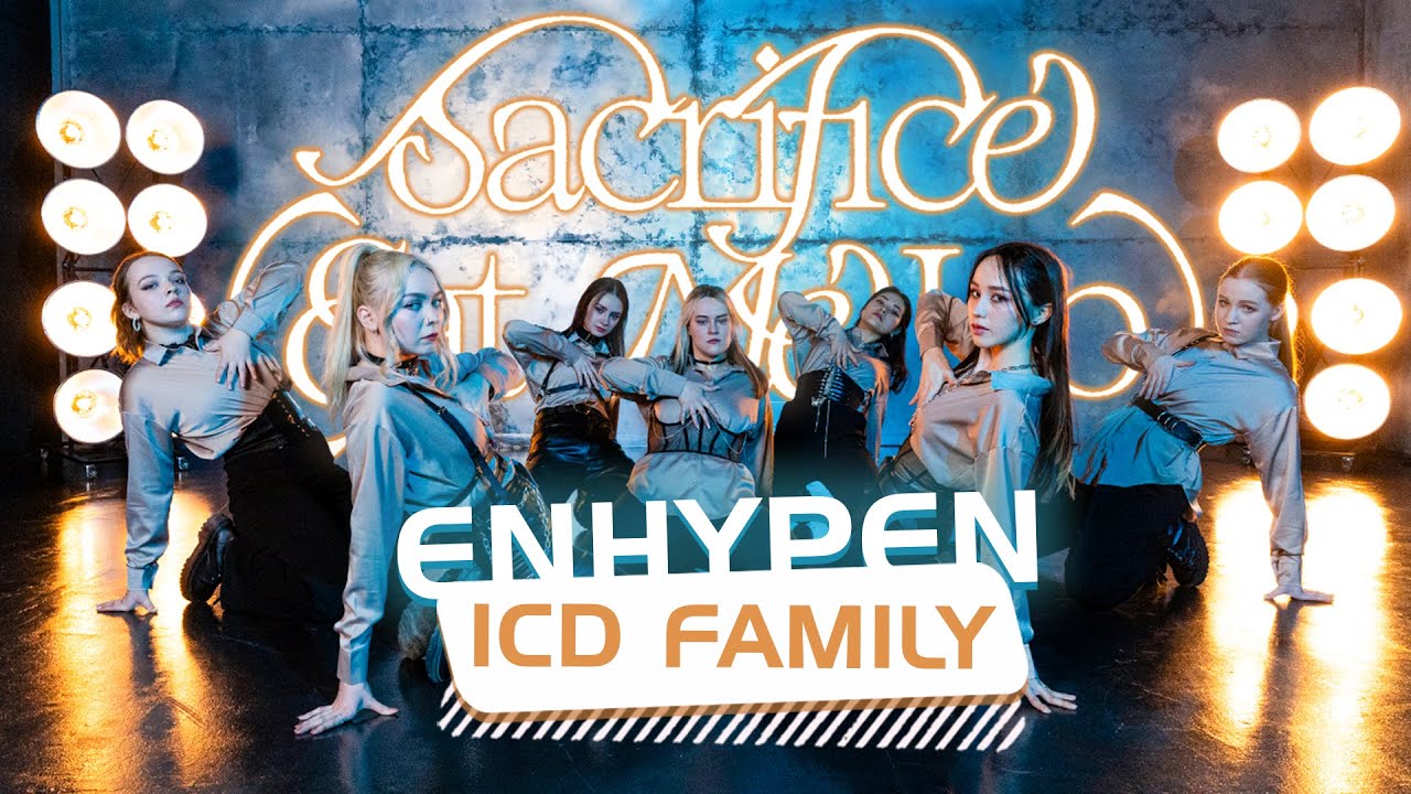[K-POP MV] ENHYPEN (엔하이픈) 'Sacrifice (Eat Me Up)' - cover by ICD FAMILY