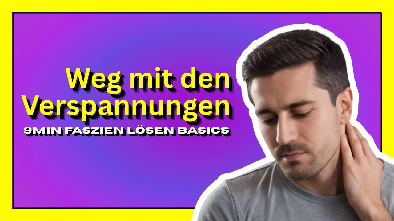 Faszien lösen Basics | 9 Minuten Training mit Rolle & Ball