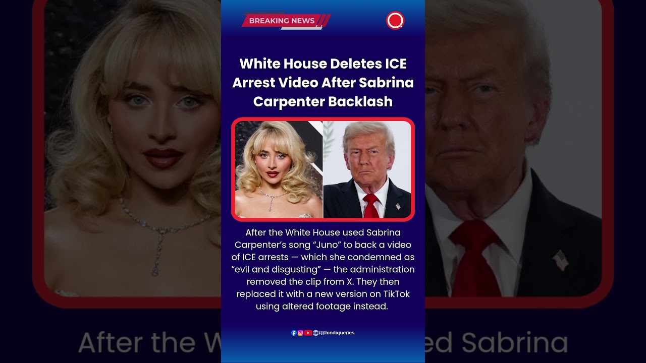 White House Deletes ICE Arrest Video After Sabrina Carpenter Backlash 