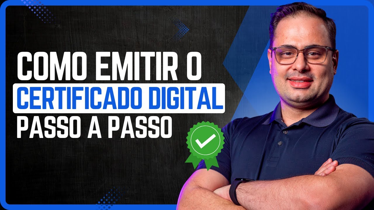 COMO EMITIR O CERTIFICADO DIGITAL? PASSO A PASSO F&Aacute;CIL E PR&Aacute;TICO!