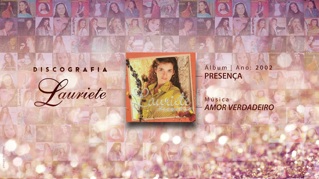 Lauriete | Álbum: Presença | ♫ 05 AMOR VERDADEIRO