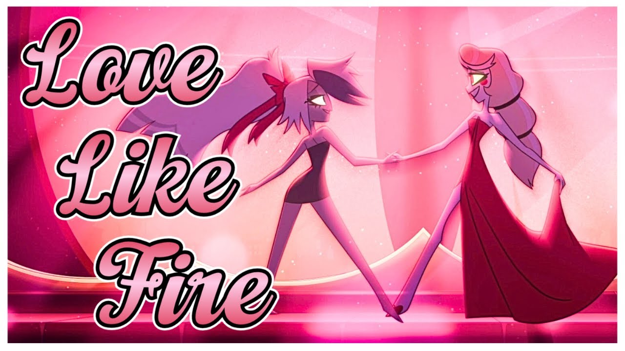 Love Like Fire | Charlie & Vaggie [Hazbin Hotel Original Song]