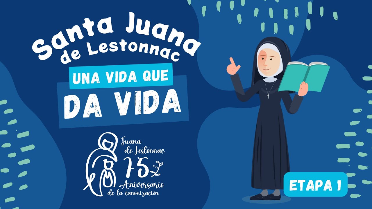 Santa Juana de Lestonnac. Una vida que da vida | Cápsula 1
