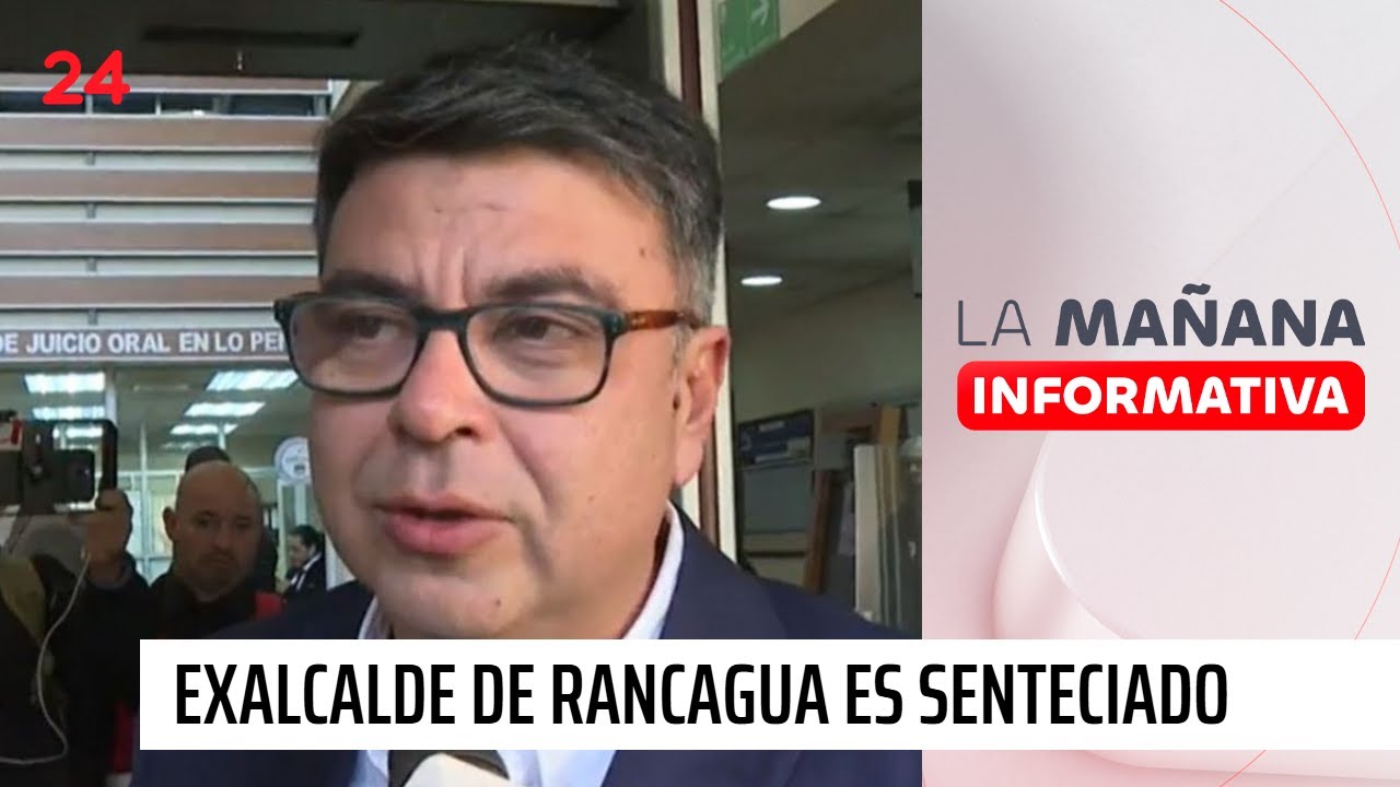 Exalcalde de Rancagua es sentenciado a 16 años de cárcel por delitos de corrupción | 24 Horas