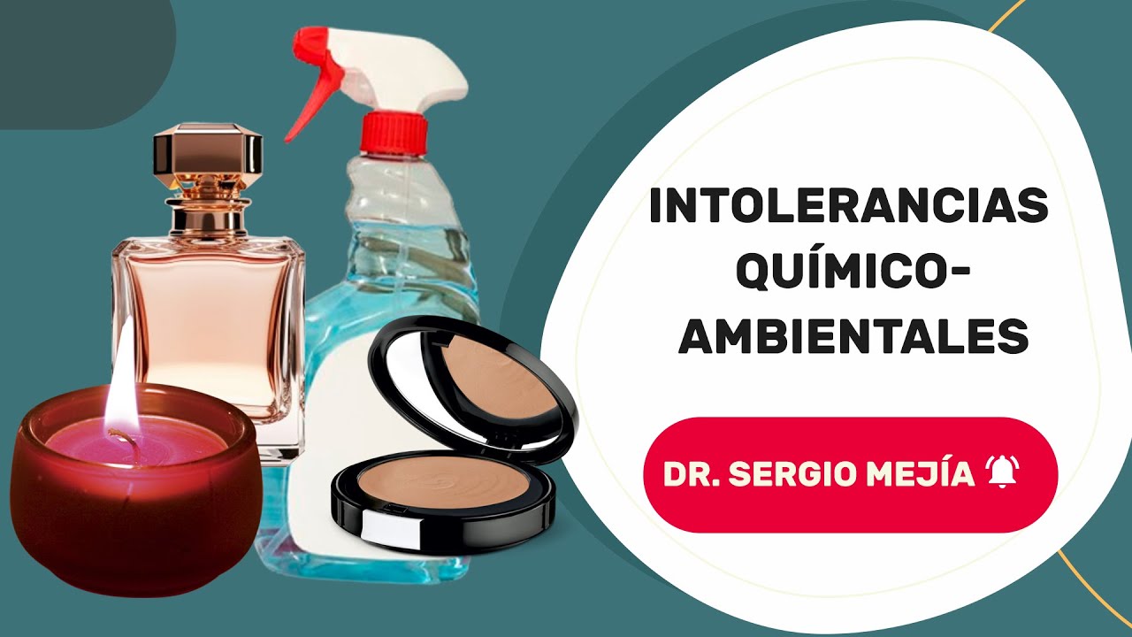 Sensibilidad Química Múltiple (SQM): Principales INTOLERANCIAS Químico-Ambientales (Dr.Sergio Mejía)