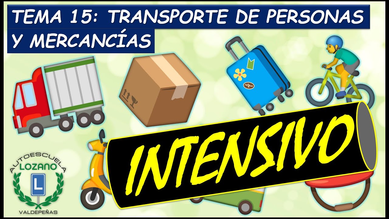 INTENSIVO PERMISO B - TEMA 15 TRANSPORTE DE PERSONAS Y MERCANCIAS