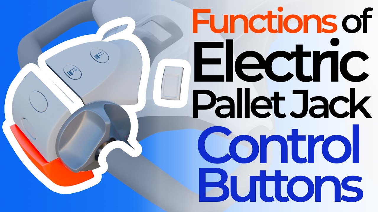 Functions of Electric Pallet Jack Handle Button Controls | Electric Pallet Jack Controls