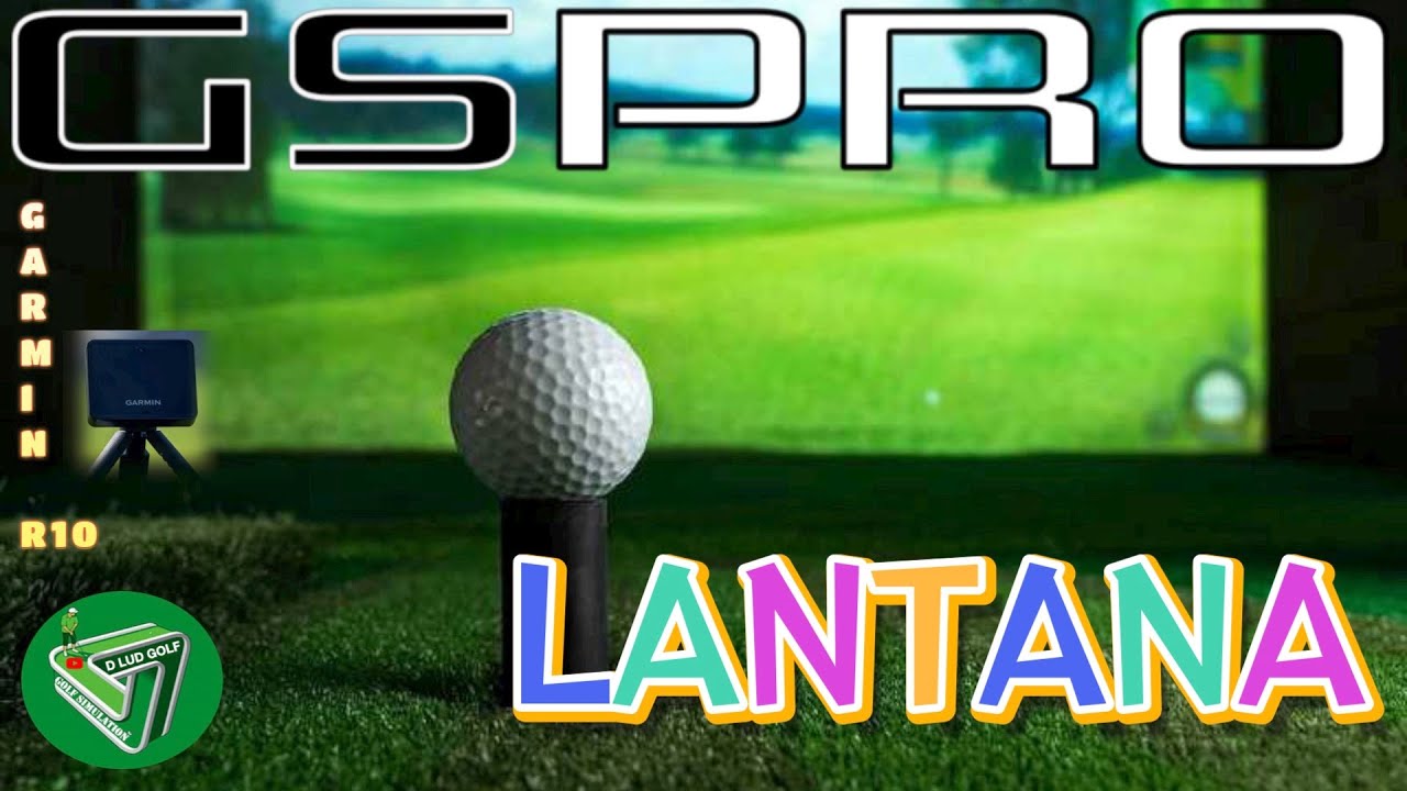 Lantana Golf - GSPRO Course Showcase - Garmin R10 | @DLudGolf