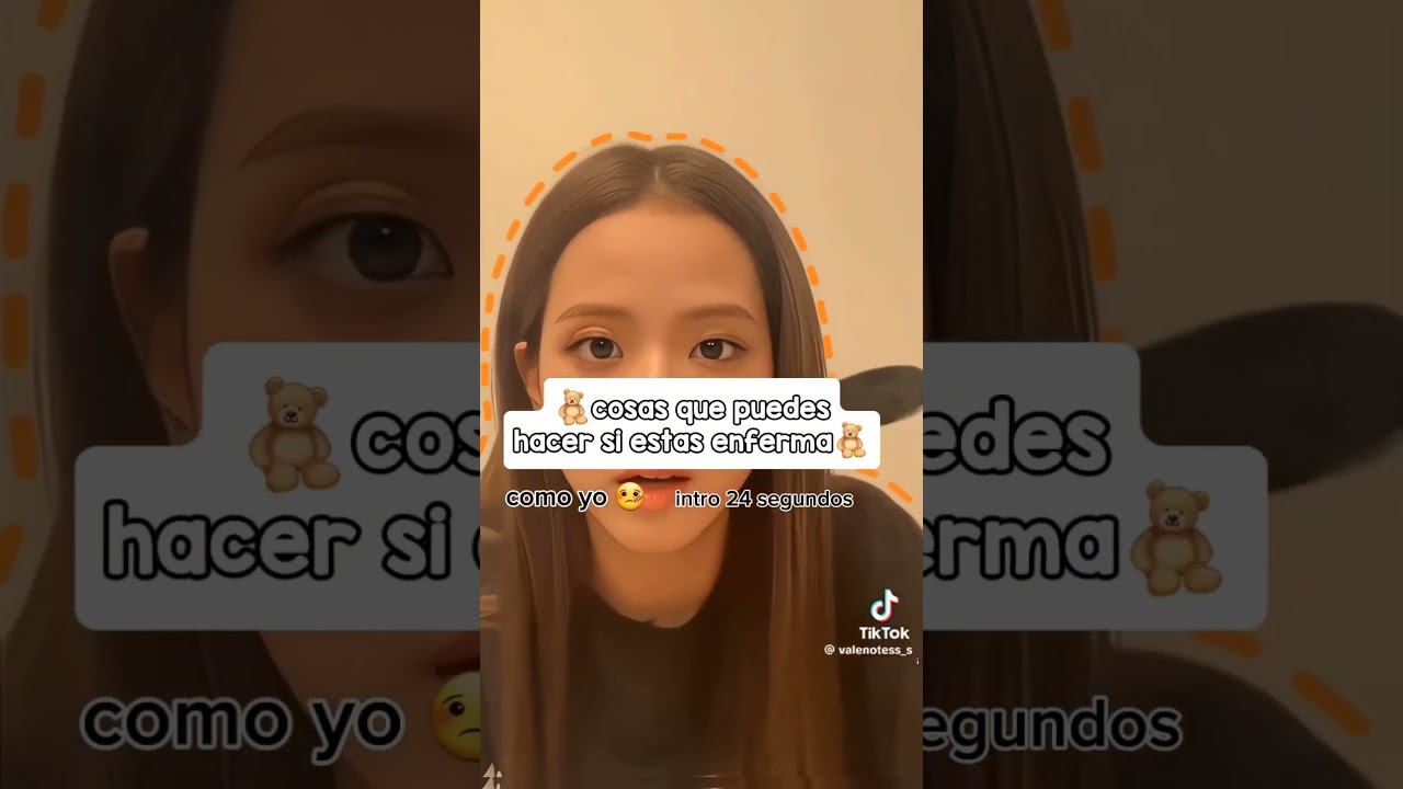 🧸cosas que puedes hacer si estas enferma 🧸 como yo 😩👊