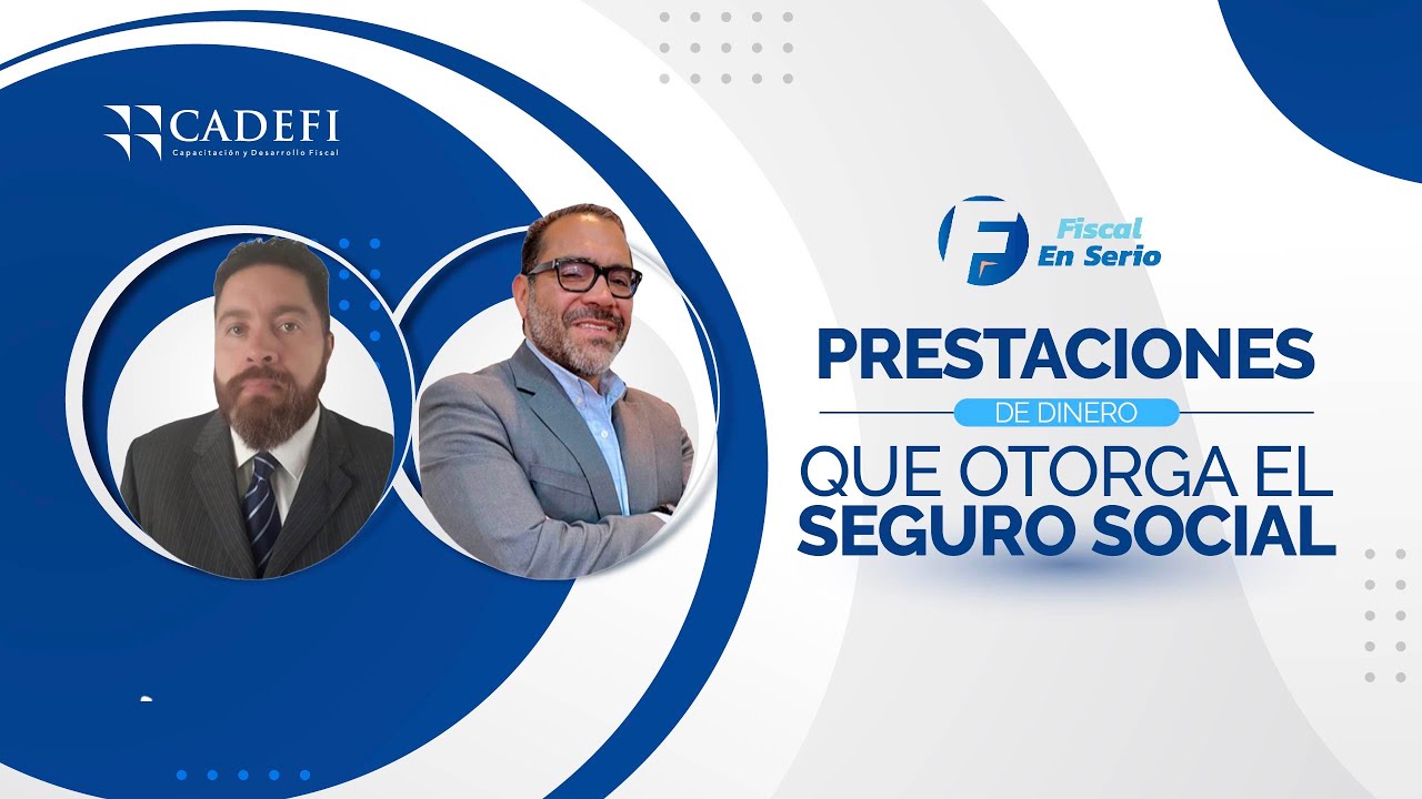 Prestaciones en dinero que otorga el Seguro Social