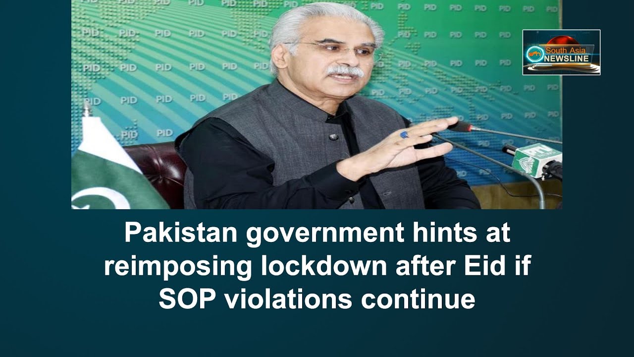 Pakistan government hints at reimposing lockdown after Eid if SOP violations continue