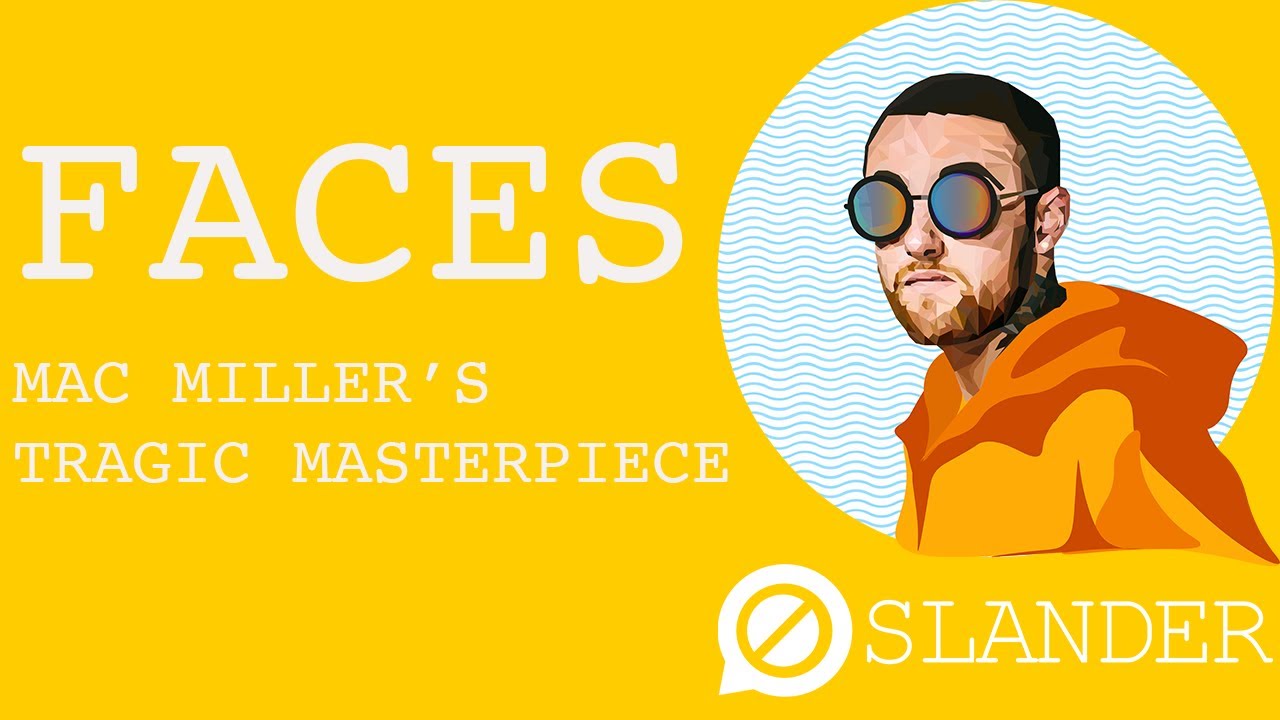 FACES - Mac Miller's Tragic Masterpiece