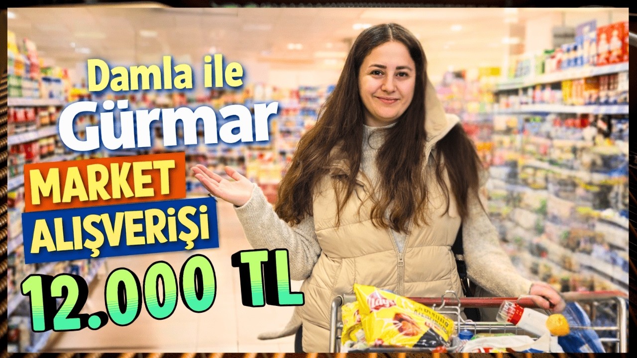 12000 TL ile G&uuml;rmar Aylık Alışveriş 😱 | Damla & Komşum Cansu ile!
