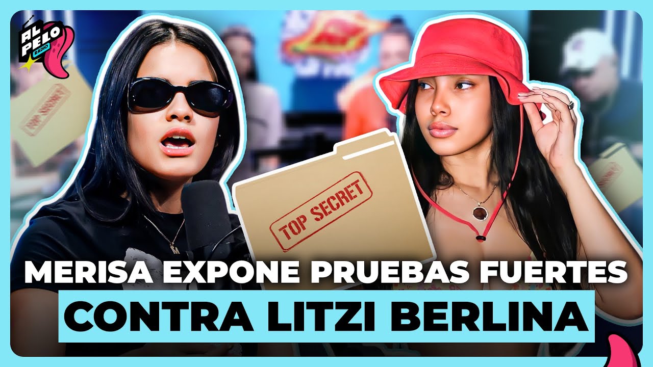 MERISA AMENAZA CON SACAR PRUEBAS CONTRA LITZI BERLINA QUE INCLUYEN VÍDEOS FUERTES