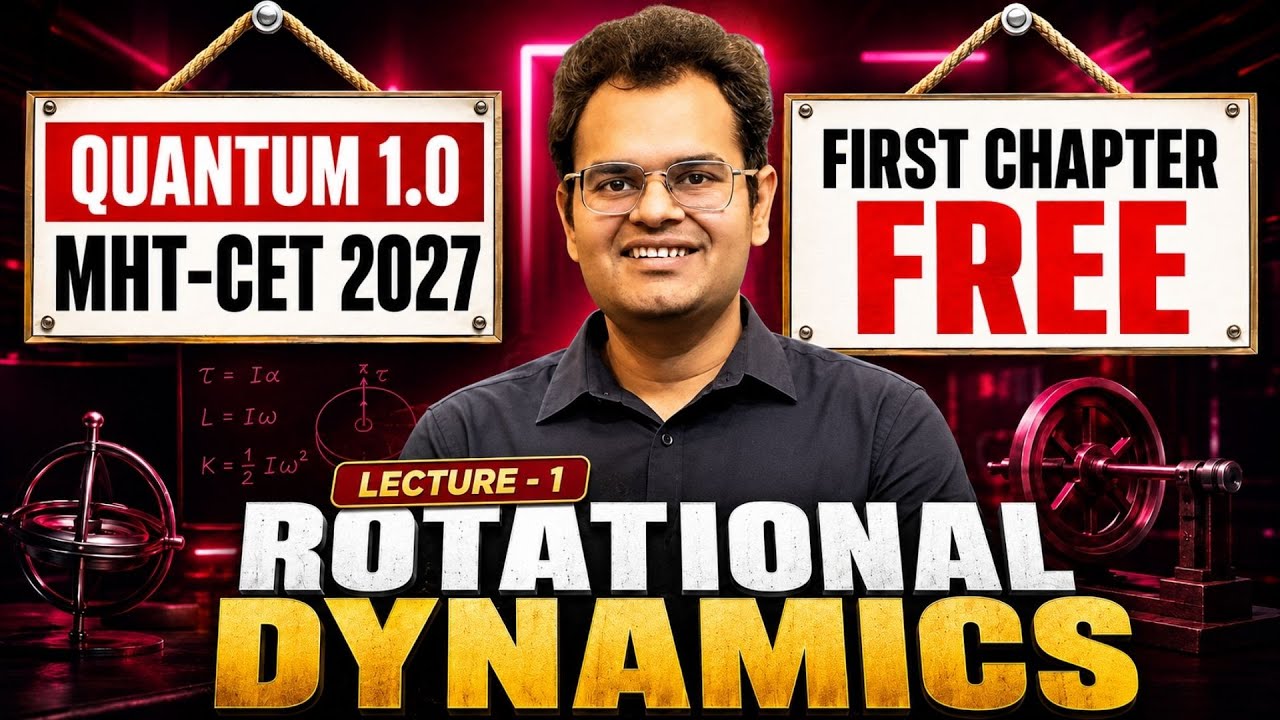 🚀Rotational Dynamics  Lecture-1 | MHT-CET 2027 Physics