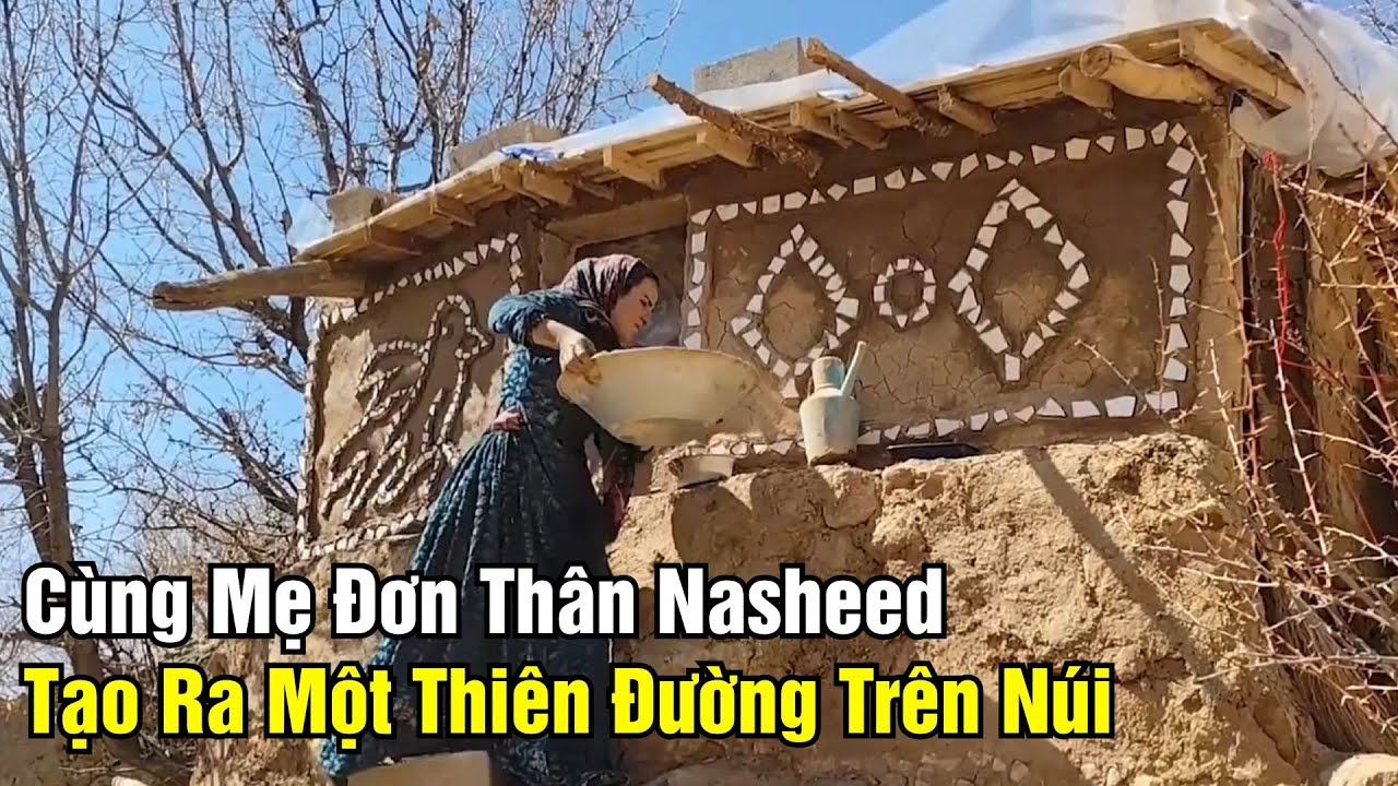 Mẹ Đơn Thân Nasheed Tạo Ra Một Thiên Đường Trên Núi